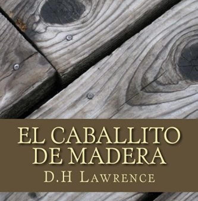 El caballito de madera de D.H. Lawrence